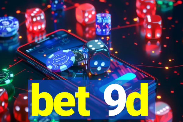 bet 9d